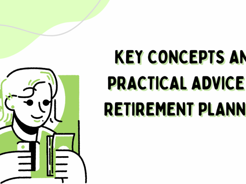 Key Concepts and Practical Advice to Retirement Planning