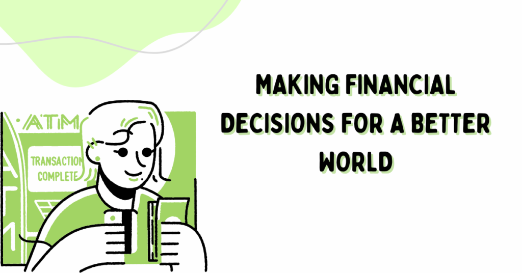 Making Financial Decisions for a Better World