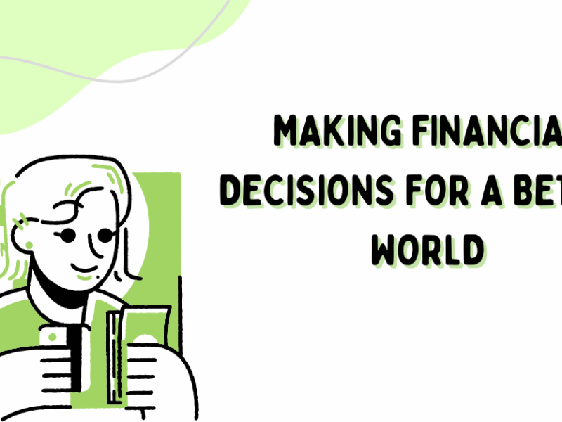 Making Financial Decisions for a Better World
