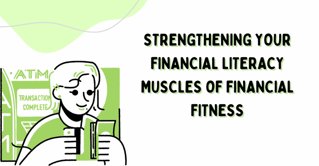 Strengthening Your Financial Literacy Muscles of Financial Fitness