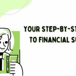 Your Step-by-Step Guide to Financial Success