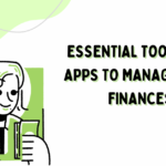 Essential Tools and Apps to Manage Your Finances