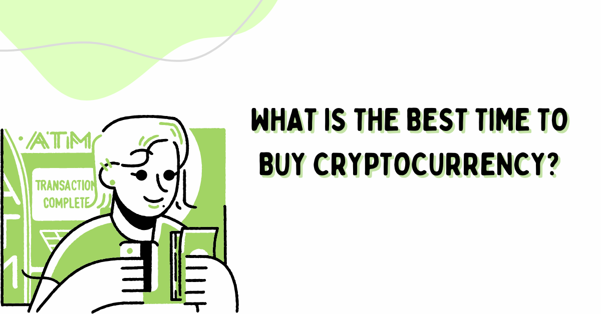 What is the Best Time to Buy Cryptocurrency?