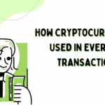 How Cryptocurrency Is Used in Everyday Transactions