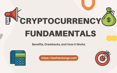 Cryptocurrency Fundamentals: Benefits, Drawbacks, and How it Works