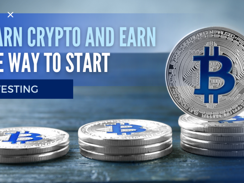 Learn Crypto and Earn The Way to Start Investing