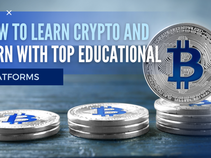 How to Learn Crypto and Earn with Top Educational Platforms