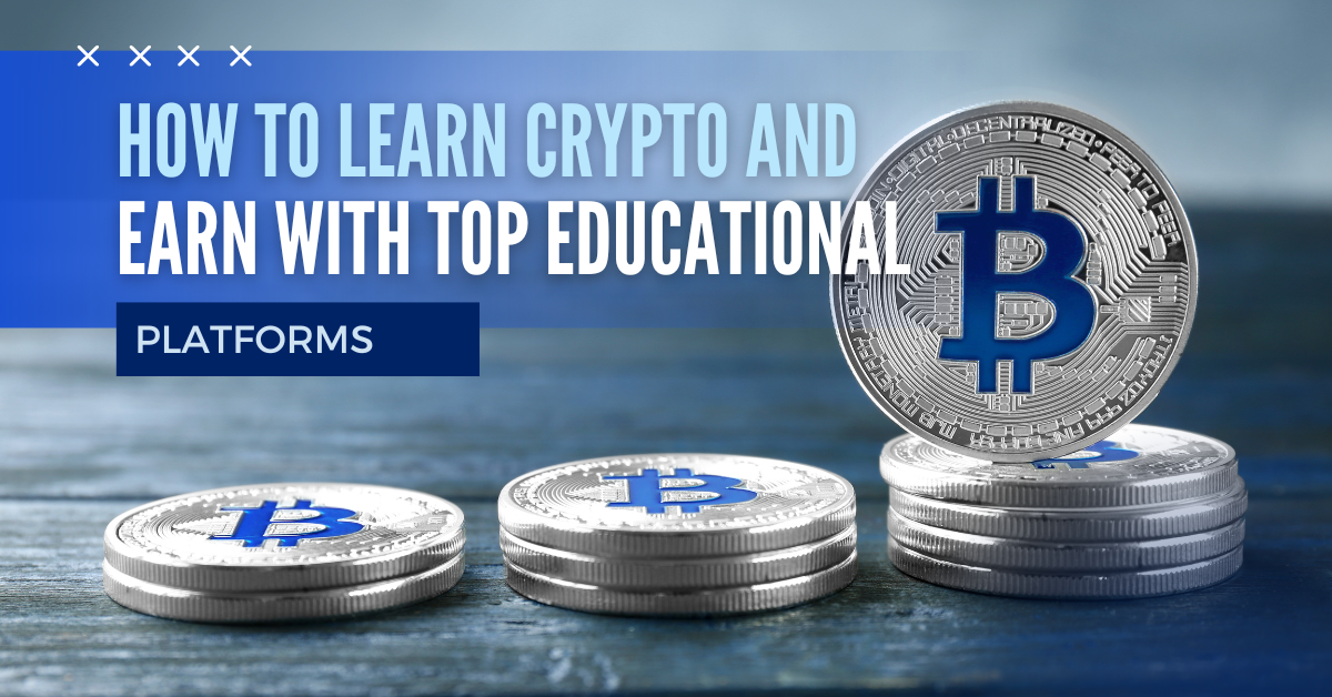 How to Learn Crypto and Earn with Top Educational Platforms