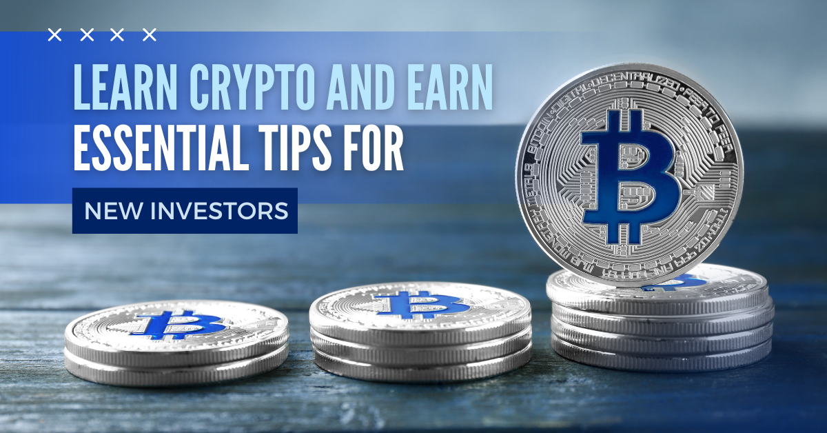 Learn Crypto and Earn: Essential Tips for New Investors