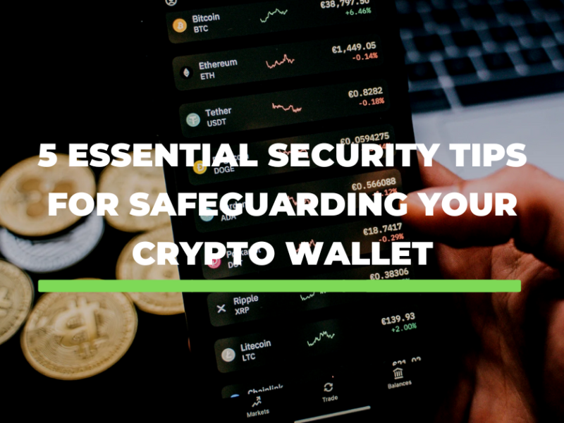 5 Essential Security Tips for Safeguarding Your Crypto Wallet